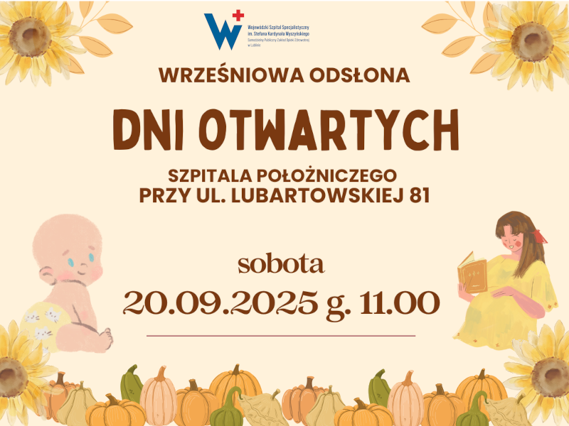 Plakat wrześniowych Dni Otwartych Szpitala Położniczego przy ul. Lubartowskiej 81 w Lublinie. Informuje o wydarzeniu w sobotę 20 września 2025 roku o godzinie 11:00. Na plakacie widoczne są ilustracje jesiennych kwiatów, dyni oraz dziecka i kobiety w ciąży. Treść plakatu zaprasza na spotkanie informacyjne dotyczące przygotowania do porodu oraz poznania oddziałów i personelu szpitala.