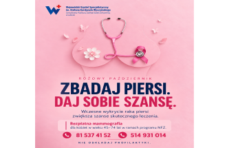 Plakat Wojewódzkiego Szpitala Specjalistycznego w Lublinie na Różowy Październik z hasłem: Zbadaj piersi, daj sobie szansę. Informuje o bezpłatnej mammografii NFZ dla kobiet w wieku 45-74 lat oraz podaje numery kontaktowe: 81 537 41 52 i 514 931 014.
